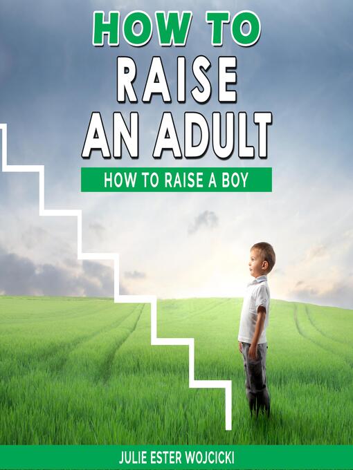 Title details for HOW TO RAISE AN ADULT by Julie Ester Wojcicki - Available